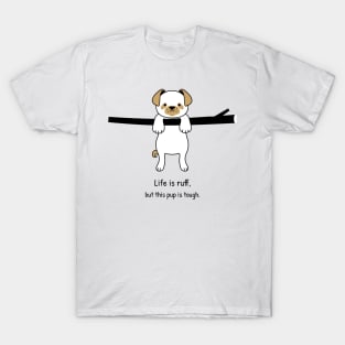 Life is ruff, but this pup is tough - Pet T-Shirt